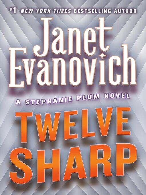 Title details for Twelve Sharp by Janet Evanovich - Wait list